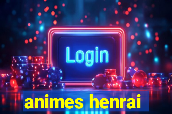 animes henrai